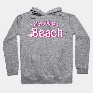 My Job is Beach Funny Hoodie